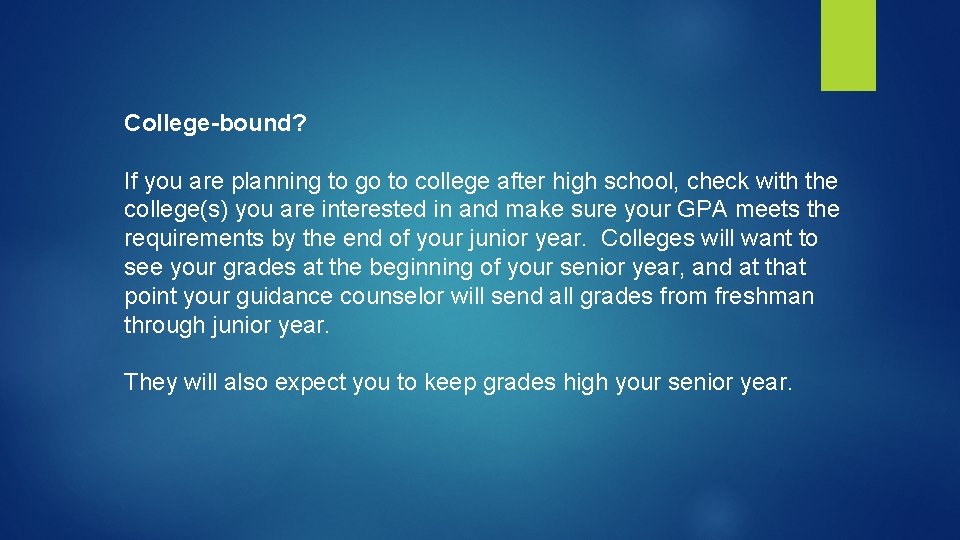 College-bound? If you are planning to go to college after high school, check with