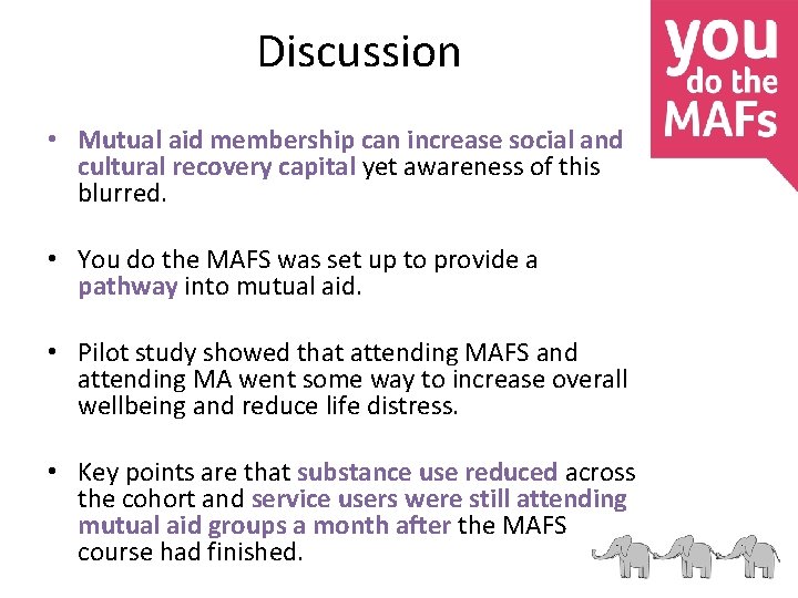 Discussion • Mutual aid membership can increase social and cultural recovery capital yet awareness