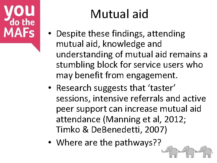 Mutual aid • Despite these findings, attending mutual aid, knowledge and understanding of mutual