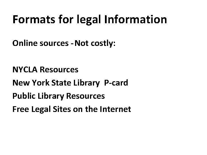 Formats for legal Information Online sources - Not costly: NYCLA Resources New York State