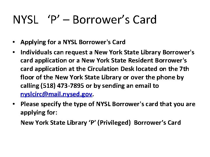 NYSL ‘P’ – Borrower’s Card • Applying for a NYSL Borrower's Card • Individuals