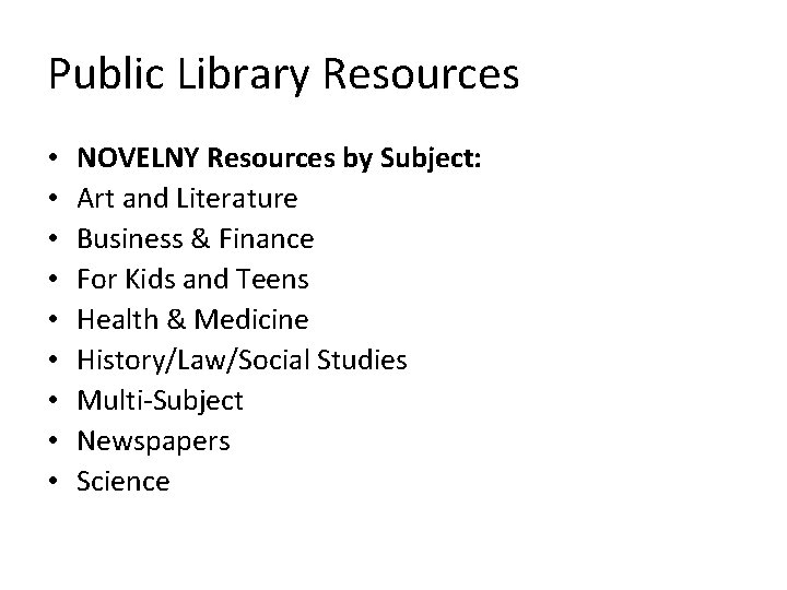 Public Library Resources • • • NOVELNY Resources by Subject: Art and Literature Business