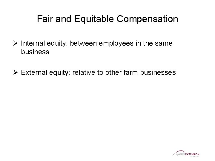 Fair and Equitable Compensation Ø Internal equity: between employees in the same business Ø Fair and Equitable Compensation Ø Internal equity: between employees in the same business Ø