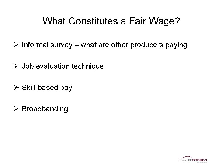What Constitutes a Fair Wage? Ø Informal survey – what are other producers paying What Constitutes a Fair Wage? Ø Informal survey – what are other producers paying