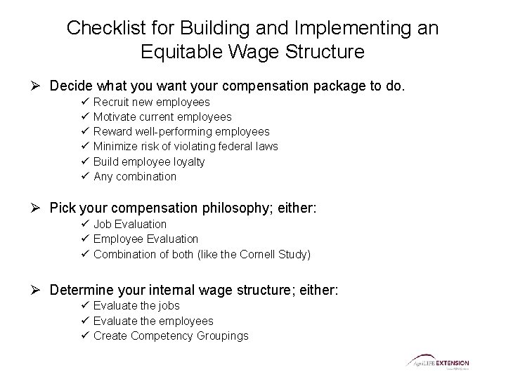 Checklist for Building and Implementing an Equitable Wage Structure Ø Decide what you want Checklist for Building and Implementing an Equitable Wage Structure Ø Decide what you want