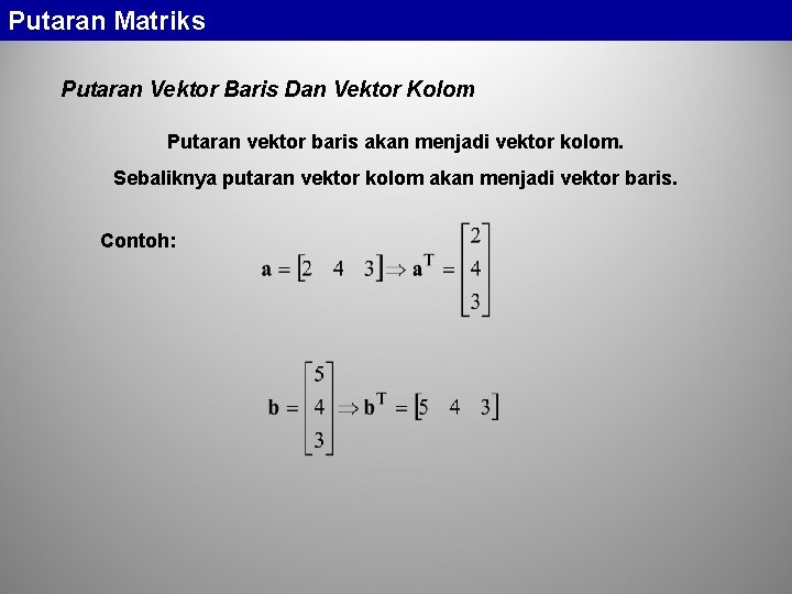 Putaran Matriks Putaran Vektor Baris Dan Vektor Kolom Putaran vektor baris akan menjadi vektor