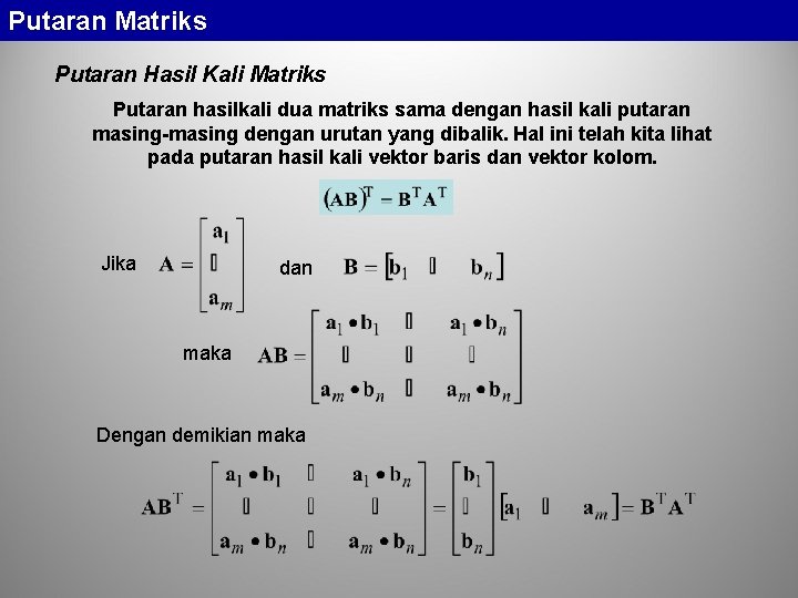 Putaran Matriks Putaran Hasil Kali Matriks Putaran hasilkali dua matriks sama dengan hasil kali