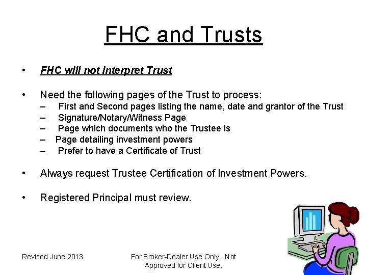 FHC and Trusts • FHC will not interpret Trust • Need the following pages