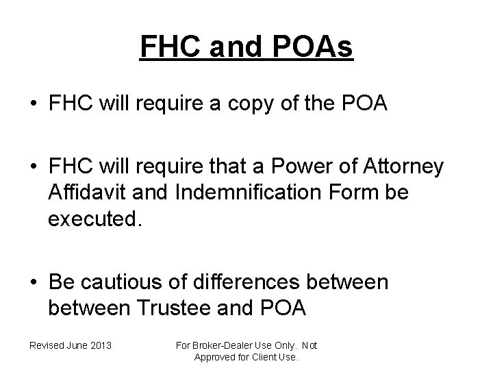 FHC and POAs • FHC will require a copy of the POA • FHC