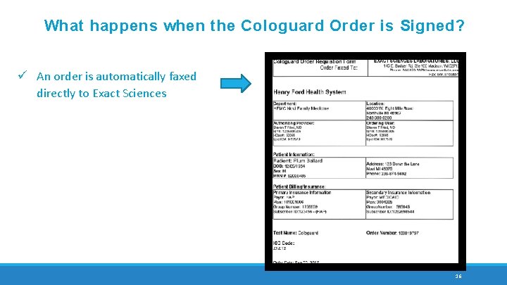 What happens when the Cologuard Order is Signed? ü An order is automatically faxed