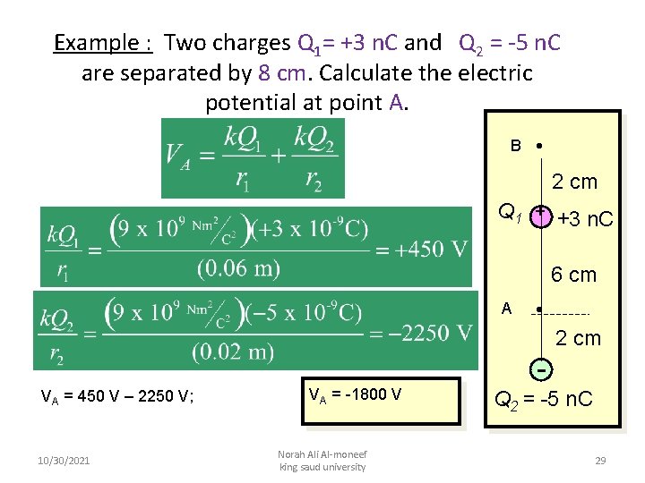 Example : Two charges Q 1= +3 n. C and Q 2 = -5