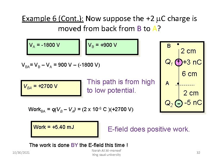 Example 6 (Cont. ): Now suppose the +2 C charge is moved from back