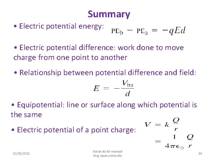 Summary • Electric potential energy: • Electric potential difference: work done to move charge