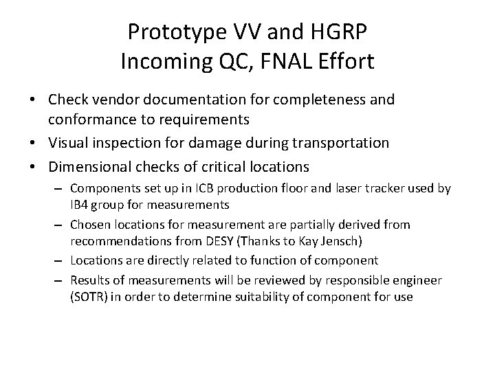 Prototype VV and HGRP Incoming QC, FNAL Effort • Check vendor documentation for completeness