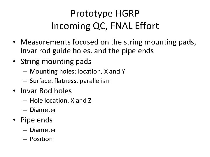 Prototype HGRP Incoming QC, FNAL Effort • Measurements focused on the string mounting pads,