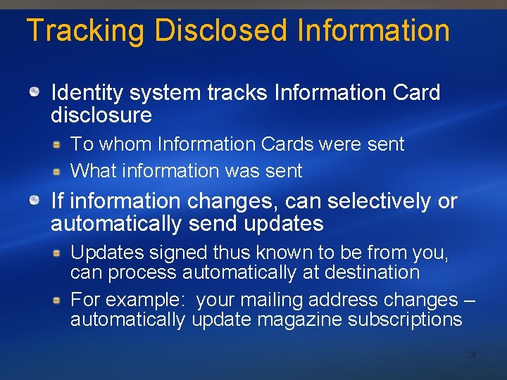 Tracking Disclosed Information Identity system tracks Information Card disclosure To whom Information Cards were