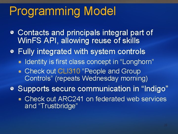 Programming Model Contacts and principals integral part of Win. FS API, allowing reuse of