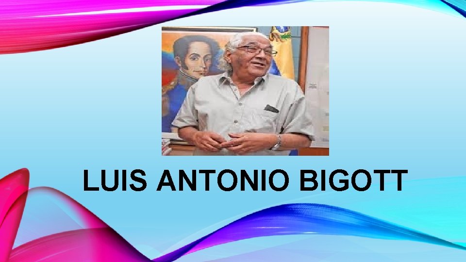 LUIS ANTONIO BIGOTT 