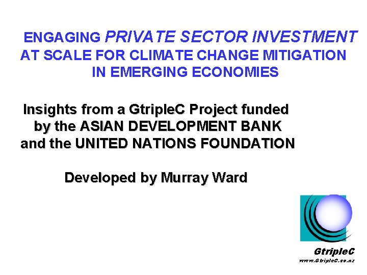 ENGAGING PRIVATE SECTOR INVESTMENT AT SCALE FOR CLIMATE CHANGE MITIGATION IN EMERGING ECONOMIES Insights