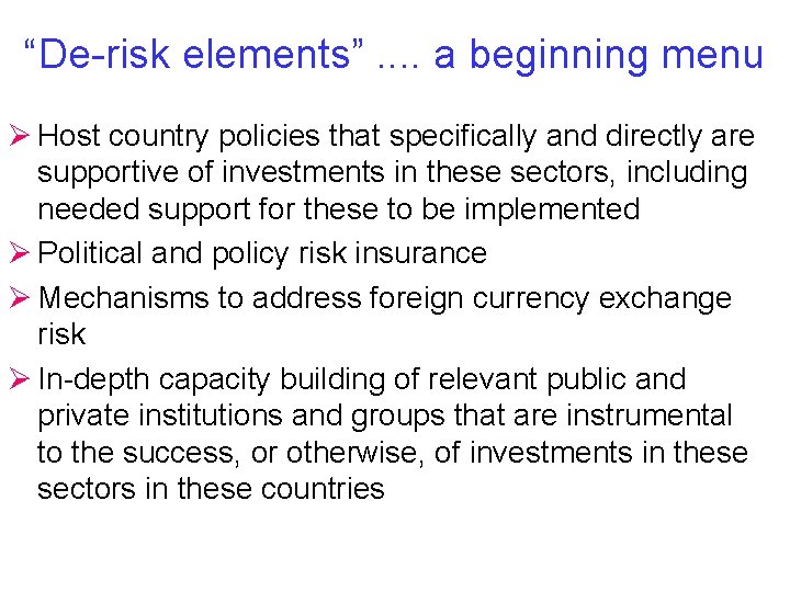 “De-risk elements”. . a beginning menu Ø Host country policies that specifically and directly