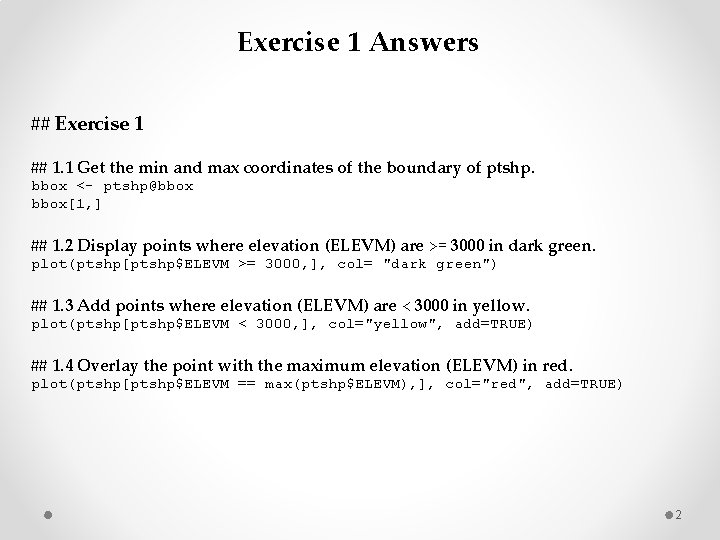 Exercise 1 Answers ## Exercise 1 ## 1. 1 Get the min and max