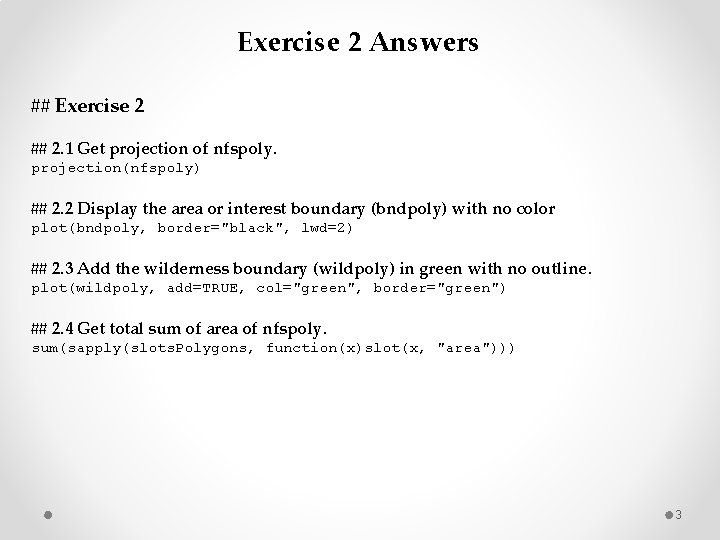 Exercise 2 Answers ## Exercise 2 ## 2. 1 Get projection of nfspoly. projection(nfspoly)