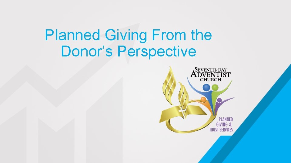 Planned Giving From the Donor’s Perspective 