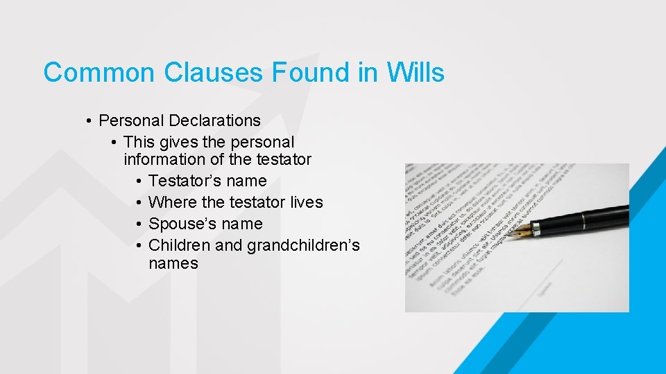 Common Clauses Found in Wills • Personal Declarations • This gives the personal information