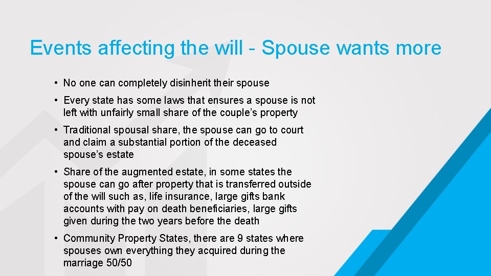 Events affecting the will - Spouse wants more • No one can completely disinherit