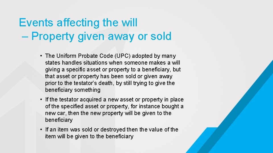 Events affecting the will – Property given away or sold • The Uniform Probate