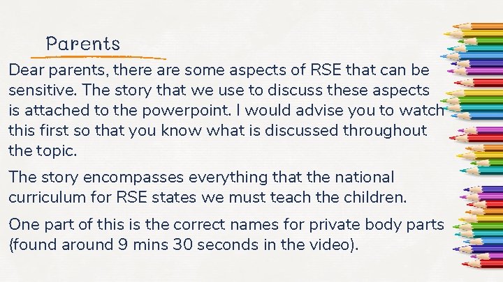 Parents Dear parents, there are some aspects of RSE that can be sensitive. The