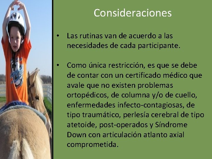 Consideraciones • Las rutinas van de acuerdo a las necesidades de cada participante. •