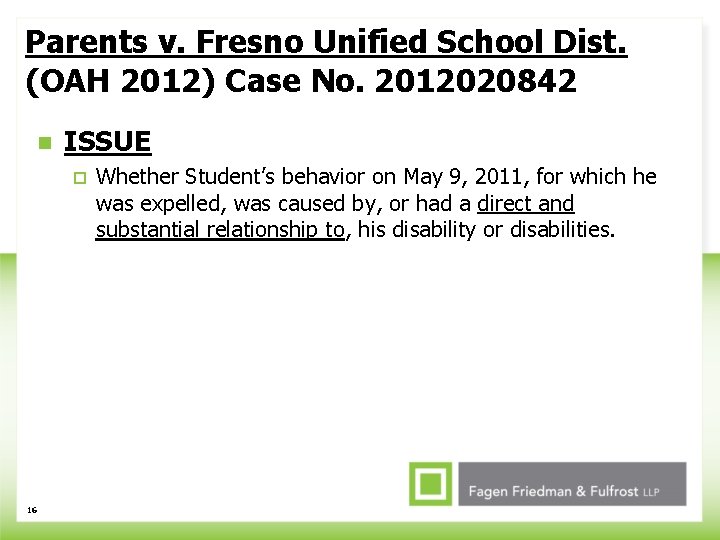Parents v. Fresno Unified School Dist. (OAH 2012) Case No. 2012020842 n ISSUE ¨
