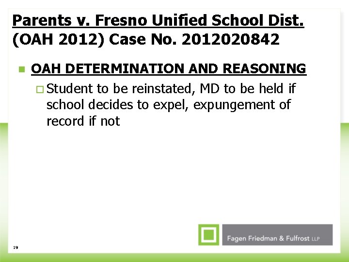 Parents v. Fresno Unified School Dist. (OAH 2012) Case No. 2012020842 n 19 OAH