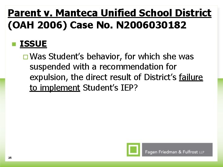 Parent v. Manteca Unified School District (OAH 2006) Case No. N 2006030182 n 25