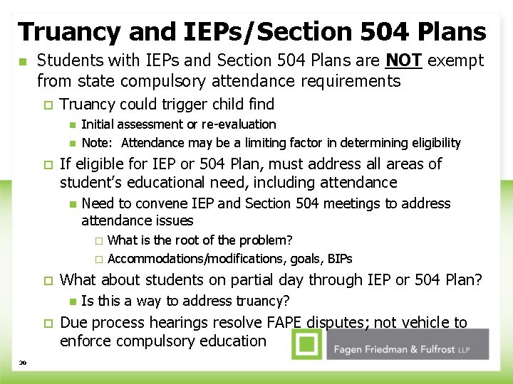 Truancy and IEPs/Section 504 Plans n Students with IEPs and Section 504 Plans are