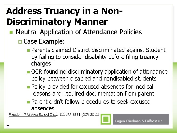 Address Truancy in a Non. Discriminatory Manner n Neutral Application of Attendance Policies ¨