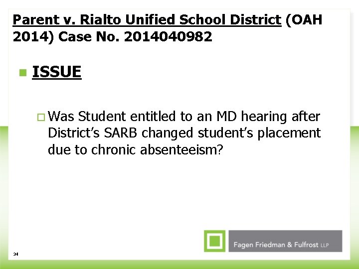 Parent v. Rialto Unified School District (OAH 2014) Case No. 2014040982 n ISSUE ¨