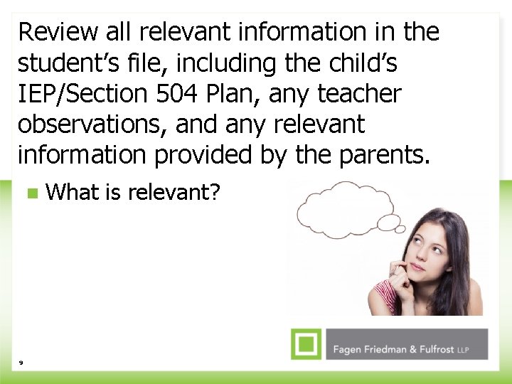 Review all relevant information in the student’s file, including the child’s IEP/Section 504 Plan,