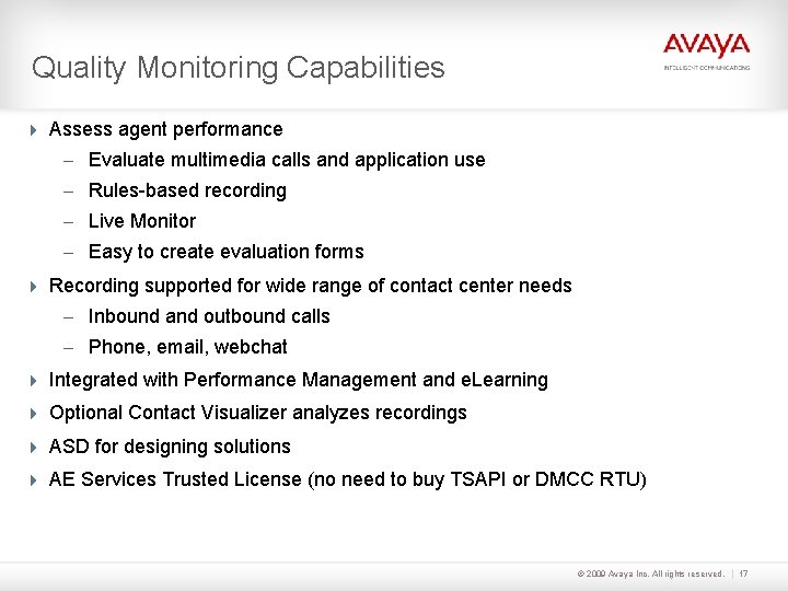 Quality Monitoring Capabilities Assess agent performance – Evaluate multimedia calls and application use –