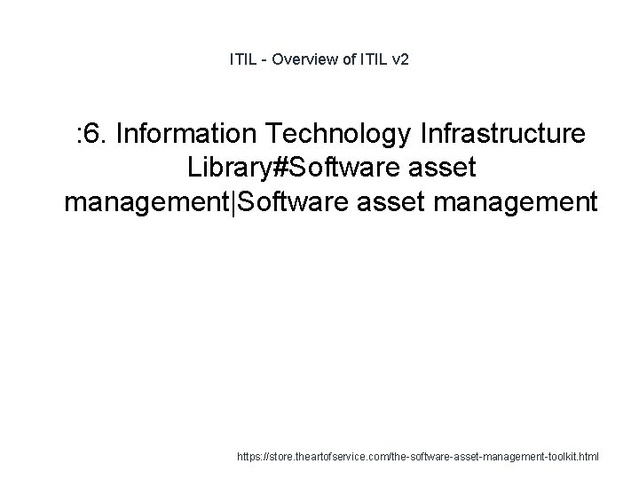 ITIL - Overview of ITIL v 2 1 : 6. Information Technology Infrastructure Library#Software