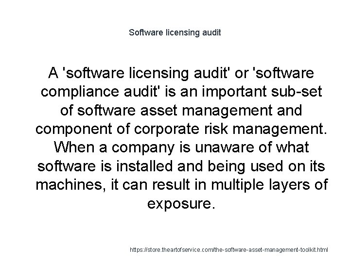 Software licensing audit A 'software licensing audit' or 'software compliance audit' is an important