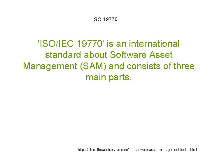 ISO 19770 'ISO/IEC 19770' is an international standard about Software Asset Management (SAM) and