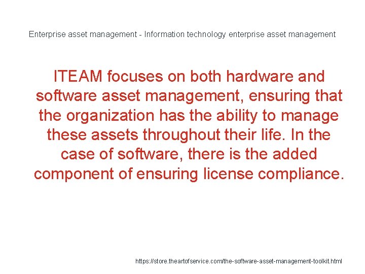 Enterprise asset management - Information technology enterprise asset management ITEAM focuses on both hardware