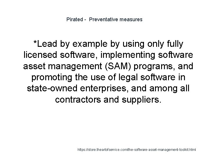 Pirated - Preventative measures *Lead by example by using only fully licensed software, implementing