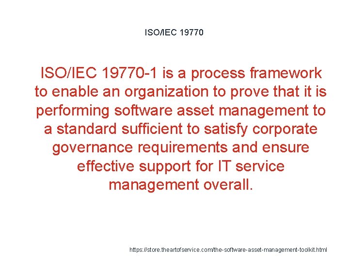 ISO/IEC 19770 1 ISO/IEC 19770 -1 is a process framework to enable an organization