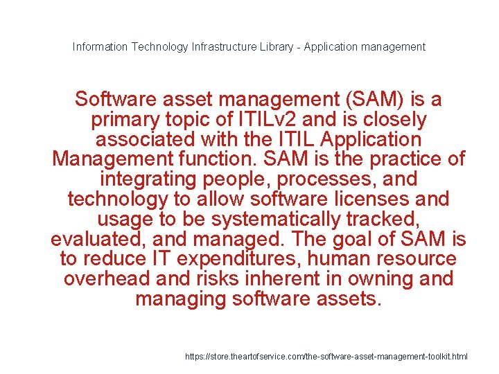 Information Technology Infrastructure Library - Application management Software asset management (SAM) is a primary