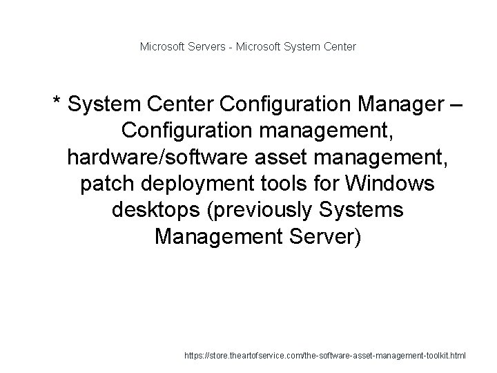 Microsoft Servers - Microsoft System Center 1 * System Center Configuration Manager – Configuration