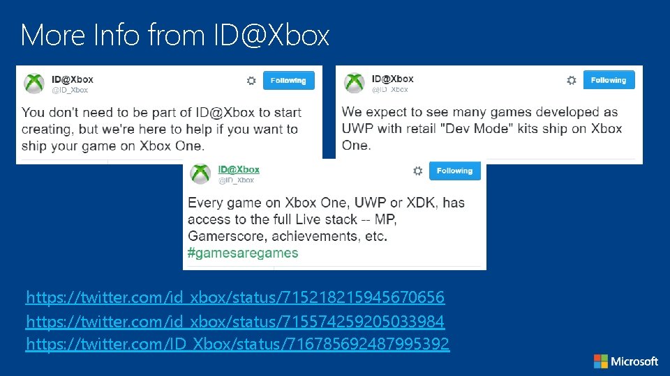 More Info from ID@Xbox https: //twitter. com/id_xbox/status/715218215945670656 https: //twitter. com/id_xbox/status/715574259205033984 https: //twitter. com/ID_Xbox/status/716785692487995392 