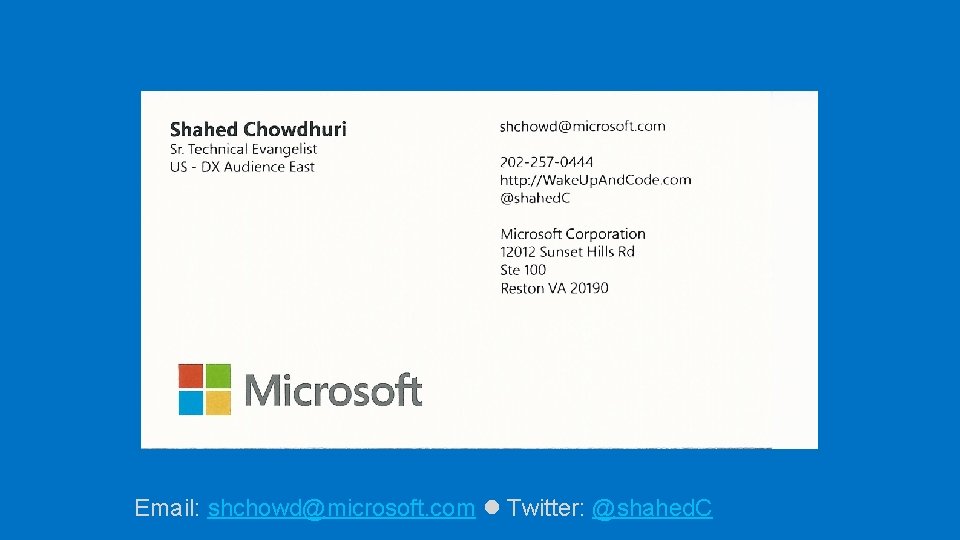 Email: shchowd@microsoft. com Twitter: @shahed. C 